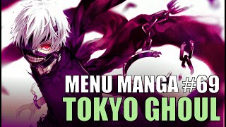 TOKYO GHOUL  MENU MANGA 69 [upl. by Yenobe966]