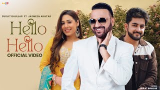 Hello Hello  Surjit Bhullar amp Jasmeen Akhtar  Mista Baaz  Latest Punjabi Song 2025 [upl. by Oribella482]