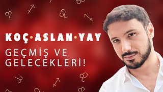 KOÃ‡ ASLAN  YAY GEÃ‡MÄ°Åž VE GELECEKLERÄ°  ATEÅž BURÃ‡LARI 5 YILDIR NE YAÅžADI VE NE YAÅžAYACAK [upl. by Enirod]