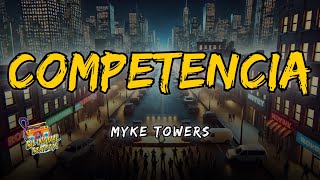 Myke Towers  COMPETENCIA Letra  Lyrics [upl. by Anson775]