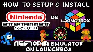 How To Setup amp Install Nestopia Nintendo NES Emulator On Launchbox [upl. by Elinet]