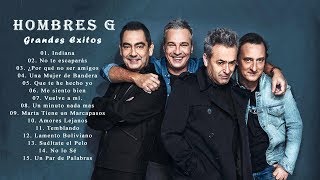 HOMBRES G  Mejores Canciones  Grandes Exitos [upl. by Dlaner]