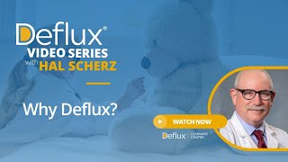 Why Dr Hal Scherz Uses Deflux [upl. by Atinoj16]