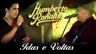 Humberto amp Ronaldo  Idas e Voltas  DVD Romance  Clipe Oficial [upl. by Marisa189]