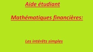 Mathématiques financières les intérêts simple [upl. by Ssur]