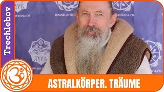 Astralkörper Fliegen im Traum Was passiert nach dem Tod Trechlebov [upl. by Esaele]