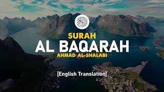 Surah Al Baqarah  Ahmad AlShalabi  002  I Beautiful Quran Recitation [upl. by Draner]