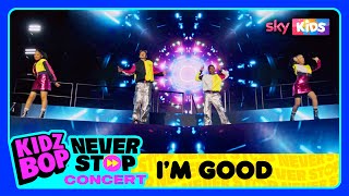 KIDZ BOP Kids  Im Good KIDZ BOP Never Stop LIVE Tour [upl. by Depoliti]