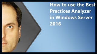 How to use the Best Practices Analyzer in Windows Server 2016 [upl. by Inkster915]