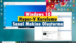 Windows 10 HyperV Kurulumu ve Sanal Makine Oluşturma [upl. by Anahsek581]