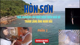 Du lịch Hòn Sơntrải nghiệm câu mực Thăm lăng ông Nam hải [upl. by Cairistiona]