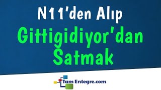 N11den Alıp Gittigidiyordan Satmak [upl. by Kado]