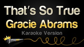 Gracie Abrams  That’s So True Karaoke Version [upl. by Suiraj]