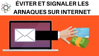 Éviter les arnaques sur internet et les signaler [upl. by Eniarda]