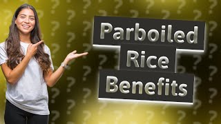 What is parboiled rice best used for [upl. by Nessej]