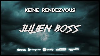 JULIEN BOSS  Keine Rendezvous [upl. by Meer]