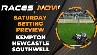 Saturday Betting Preview  Eider Chase  Winter Derby  Newcastle  Kempton  Southwell  Horse [upl. by Ahsiekar]