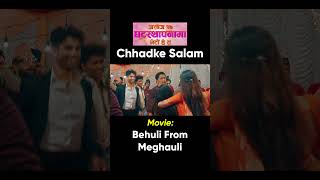 Chhadke Salam  BEHULI from MEGHAULI Nepali Movie Official Song  Swastima Khadka  Nischal Basnet [upl. by Mitchel]