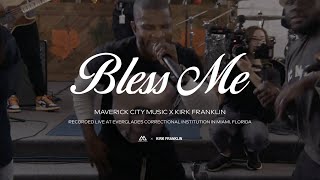 Bless Me  Maverick City Music x Kirk Franklin [upl. by Gwenora]