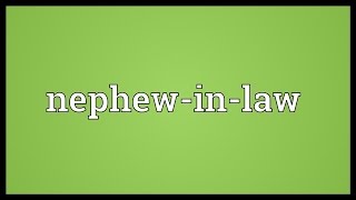 Nephewinlaw Meaning [upl. by Nelag965]