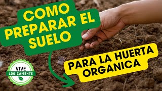 Preparación del suelo la base de una huerta orgánica exitosa [upl. by Robison]