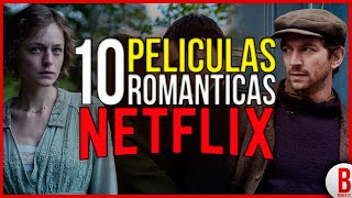 TOP 10 Mejores PELÍCULAS ROMÁNTICAS de NETFLIX 2023 [upl. by Stockwell840]