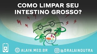 Como limpar seu intestino grosso [upl. by Nnoj]