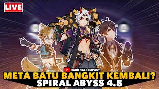 Meta Batu BANGKIT KEMBALI  Live Spiral Abyss Genshin Impact 45 [upl. by Ifar]