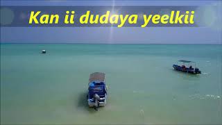 Kan Ii Dudeyaa Yeelkii [upl. by Dwan]