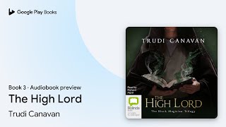 The High Lord Book 3 by Trudi Canavan · Audiobook preview [upl. by Nazay37]