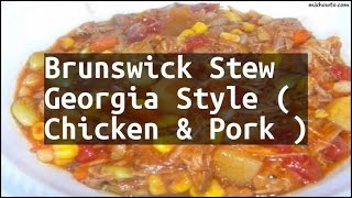 Recipe Brunswick Stew Georgia Style  Chicken amp Pork [upl. by Neroc]