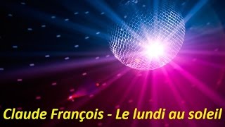 Claude François  Le lundi au soleil Lyrics [upl. by Aehsa]