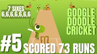 Google Doodle Cricket 5th Game Play Scored 73 Runs Highest Score 7 Sixes [upl. by Nyahs]