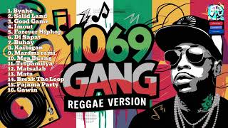 1069 GANG  Slow Rock Rap amp Reggae Mix Cover Version  Muzhika XL TopTrending [upl. by Hadeis]