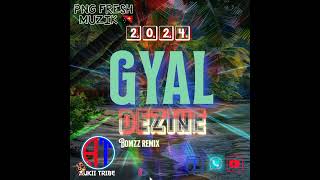 GYAL REMIX 2024 DEZINE BOMZZ REMIX 🇵🇬 AUKII TRIBE PLAYLIST 🇵🇬 [upl. by Ettedualc526]