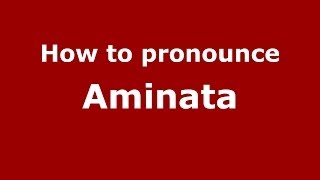 How to Pronounce Aminata  PronounceNamescom [upl. by Lolanthe]