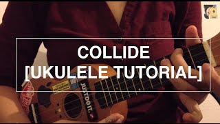 Collide  Howie Day Ukulele Tutorial [upl. by Alemap]