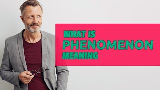 Phenomenon  Definition of phenomenon [upl. by Lindemann277]