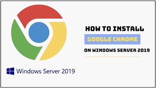 How to install Google Chrome on Windows Server 2019 [upl. by Ahseiyt]