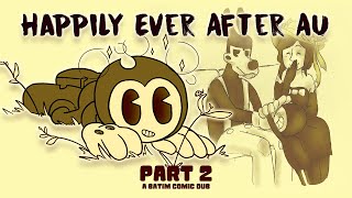 Happily Ever After AU  Part 23 Bendy and the Ink Machine Comic Dub [upl. by Eelame]