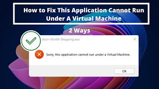 Fix Two Ways  This Application Cannot Run Under a Virtual Machine  Microsoft Windows [upl. by Yrocal]