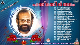 Padmatheertham  Raveendran Master Hits Songs  Evergreen Malayalam Film Songs  Selected Songs [upl. by Adnylg70]