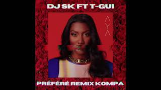 Dj Sk Feat TGui  Préféré Remix Kompa 2021 [upl. by Tabitha]