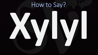 How to Pronounce Xylyl CORRECTLY [upl. by Lesya299]