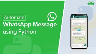 Automate WhatsApp Message Using Python  GeeksforGeeks [upl. by Ardried336]