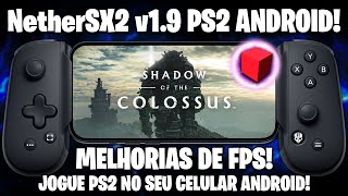 NetherSX2 v19 SAIU  EMULADOR de PS2 para ANDROID  MELHORIAS PARA GPUs MALI e MAIS [upl. by Ycniuqed330]