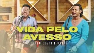 VIDA PELO AVESSO  Eduardo Costa part Bruno  DVD 40tena [upl. by Sheehan233]