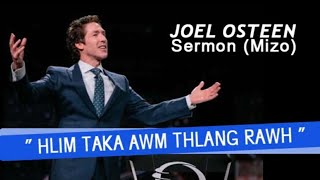 Hlim taka awm thlang rawhJoel Osteen Mizo Sermon [upl. by Rehpotsyrk]