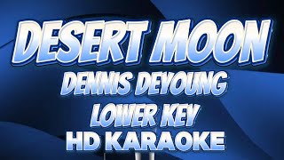 Desert moonDennis DeYoungKaraoke VersionLow Key [upl. by Boles684]