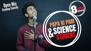 Papa Ki Pari amp Science Student  OPEN MIC  Standup Comedy [upl. by Anola]